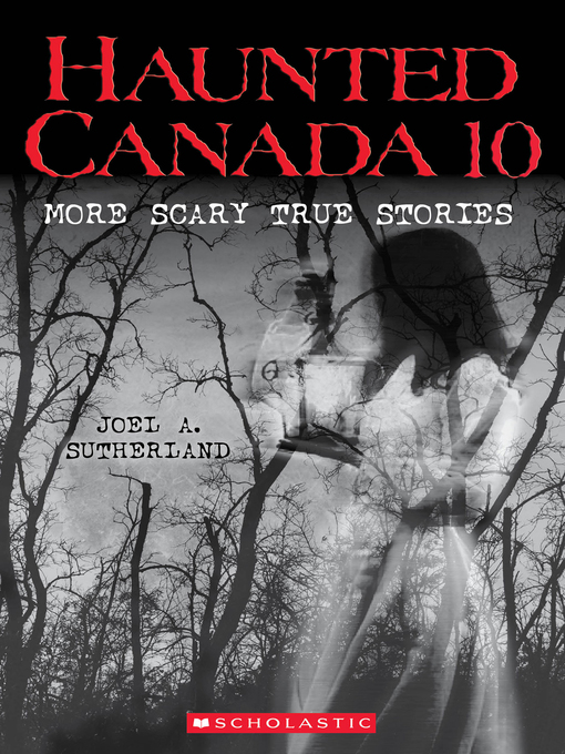 Title details for Haunted Canada 10 by Joel A. Sutherland - Wait list